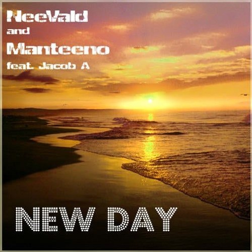 NeeVald & Manteeno feat. Mc jacob A  - New day (luccio b radio edit)