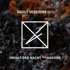 Vault Sessions #003 - Inhalt der Nacht b2b Hadone | Radion ADE