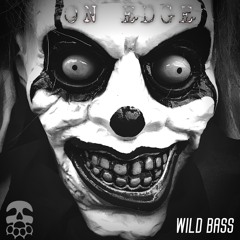 ON EDGE- Wild Bass [Beatdown Bass Exclusive]
