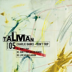 Charlie Banks - Don't Trip ( Okain Remix ) - DIGITALMAN05 - OUT NOW