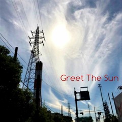 Greet The Sun