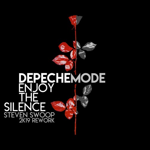 Stream Enjoy the Silence - Depeche Mode (Steven Swoop 2K19 Rework) by  Steven Swoop | Listen online for free on SoundCloud