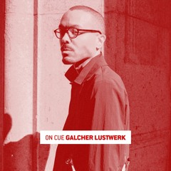 On Cue: Galcher Lustwerk