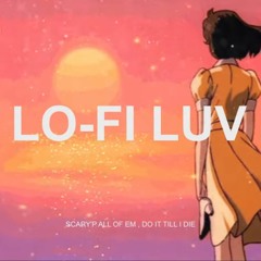 Lo-fi Luv (prod . SCARY'P)