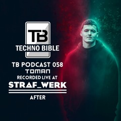 TB Podcast 058: Toman @ Straf_Werk After, Amsterdam