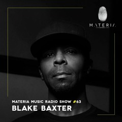 MATERIA Music Radio Show 063 with Blake Baxter