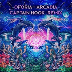 Oforia - Arcadia (Captain Hook Remix) Out Now!