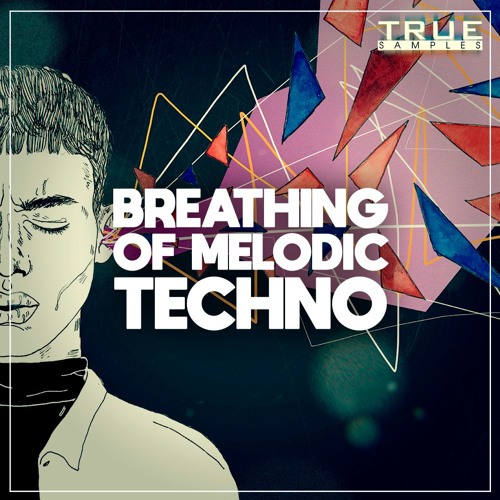 True Samples Breathing Of Melodic Techno MULTi-FORMAT-DISCOVER
