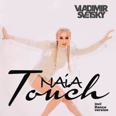 Vladimir Svetsky feat Naia - Touch (Dance Radio Version)