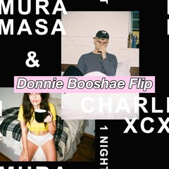 Mura Masa & Charlie XCX - 1 Night (Donnie Booshae Flip)