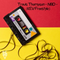 Travis Thompson - NBD (Kev Freestyle)
