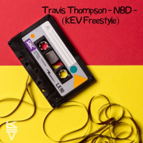 Travis Thompson - NBD (Kev Freestyle)