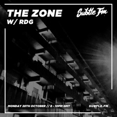 The Zone w/ RDG - Subtle FM 28/10/2019