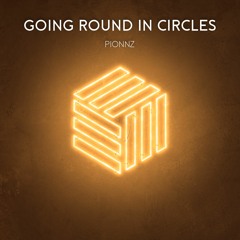 Pionnz - Going Round In Circles
