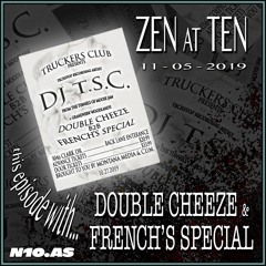 Zen At Ten w/ Double Cheeze & French's Special