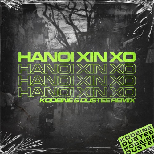 LK - HANOI XIN XO [KØDEINE & DUSTEE REMIX]