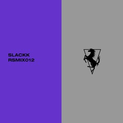 RSMIX012 - Slackk