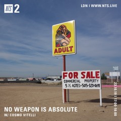 No Weapon is Absolute by Cosmo Vitelli - NTS - 23/10/19