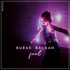 Burak Balkan - Feel (Original Mix)