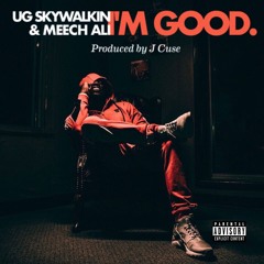 I'm Good feat Meech Ali