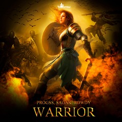 Progss, SagaK, Rowdy - Warrior [FxxK Tomorrow]
