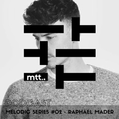 Melodic Series #02 - Raphael Mader