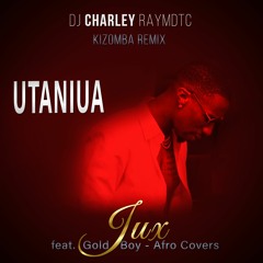 Jux - Utaniua Kizomba Remix DJ Charley Raymdtc FREE DOWNLOAD