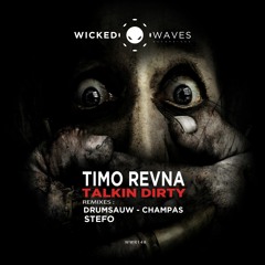 Timo Revna - Talkin Dirty (Champas Remix) [Wicked Waves Recordings]