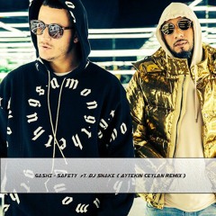 GASHI - Safety Ft DJ Snake ( Aytekin Ceylan Remix )