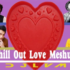 Chill out Meshup (2019) DJ LVM