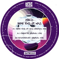 Premiere : Mike.D - Some Kind Of Way (DETIC003)