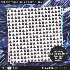 Proper Villains & Nasty Nigel - R.A.V.E.R. (Gettoblaster Remix)
