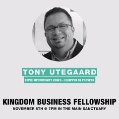 11/05/19 – Opportunity Zones – Equipped to Prosper with Tony Utegaard