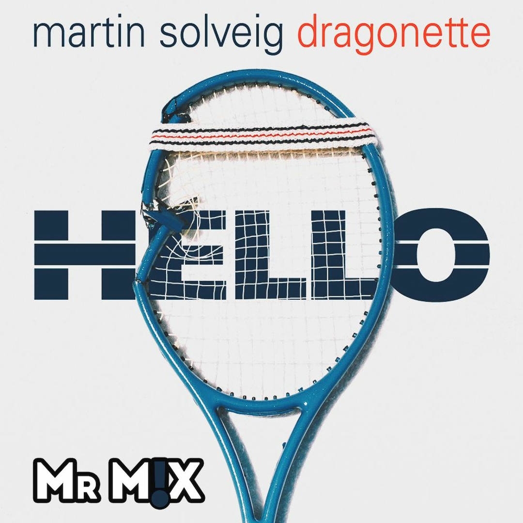 Stream Martin Solveig - Hello (Mr. M!X Bootleg) by Grummel