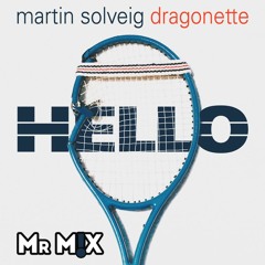 Martin Solveig - Hello (Mr. M!X Bootleg)