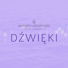 Medytacja uważności (Mindfulness) - dźwięki