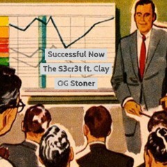 Successful Now Feat. Clay OG Stoner (Prod. Lit Kid)