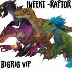 Infekt - Raptor (BigRig VIP) [FREE DOWNLOAD]