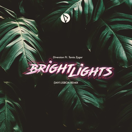 Diversion Ft. Tania Zygar - Bright Lights (Davi Lisboa Remix)