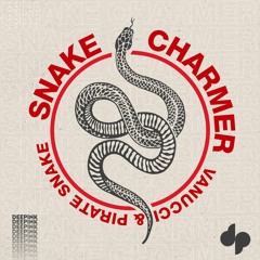 Vanucci & Pirate Snake - Snake Charmer (Original Mix)