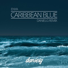 Enya - Caribbean Blue (DanielG Remix)