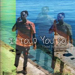 I Told You So Prod by Nnovad