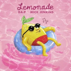 Da-P x Mick Jenkins - Lemonade