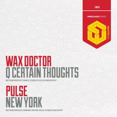 Wax Doctor - Q Certain Thoughts (Clip) Unreleased Series