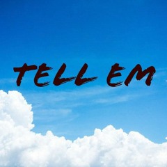 Tell Em (Ft. Joe Williams IV)(Prod. Thai)