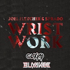 Sprado - Wrist Work (Buyakee x CLXRB Flip)