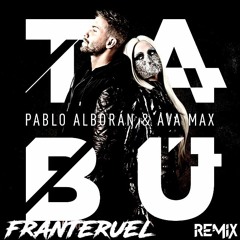Pablo Alborán & Ava Max - Tabú (Fran Teruel Remix)