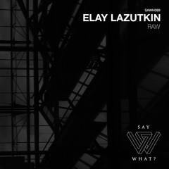 Elay Lazutkin - Silence Is Your Enemy