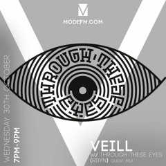 Veill w/ Through These Eyes Records (RBYN) Mode FM [Episode 016] [30.10.19]