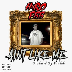 Ain't Like Me Produced By BUDDAH